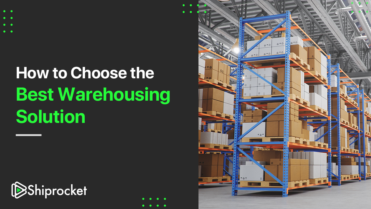 Learn to Choose Right Warehousing Solution for your Business