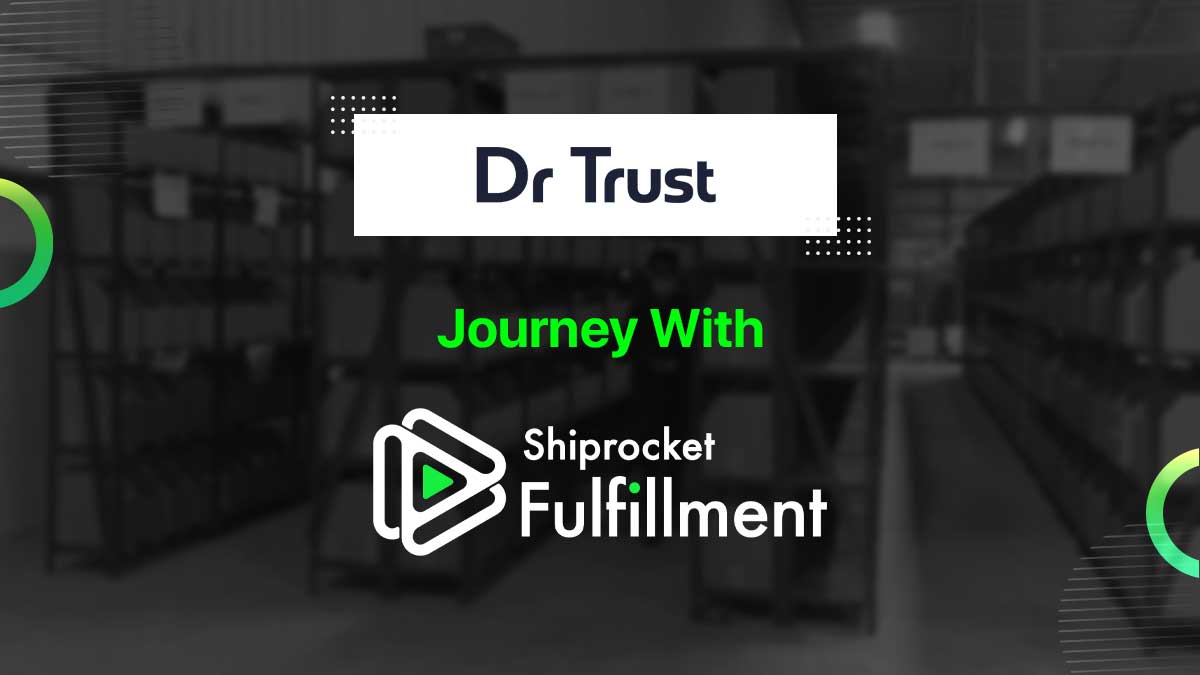 How Shiprocket Fulfillment Helped Home Health & Wellness Brand Dr. Trust in Timely Delivery of Products