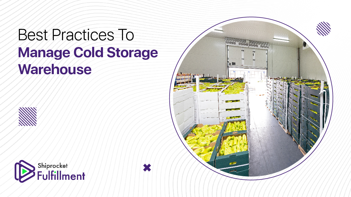 Best Practices To Manage Cold Storage Warehouse