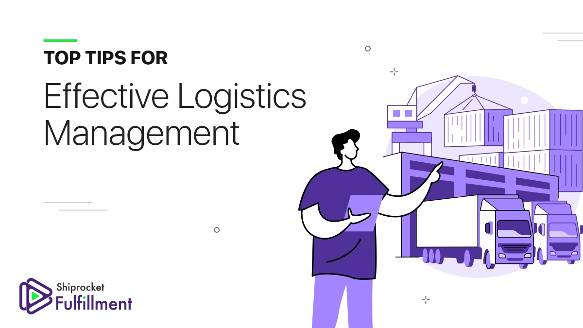 Top Tips for Effective Logistics Management
