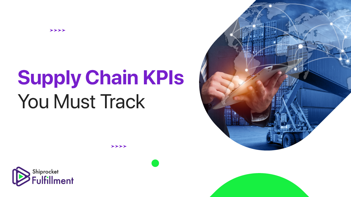 Key Supply Chain KPIs That You Must Track For Seamless Fulfillment