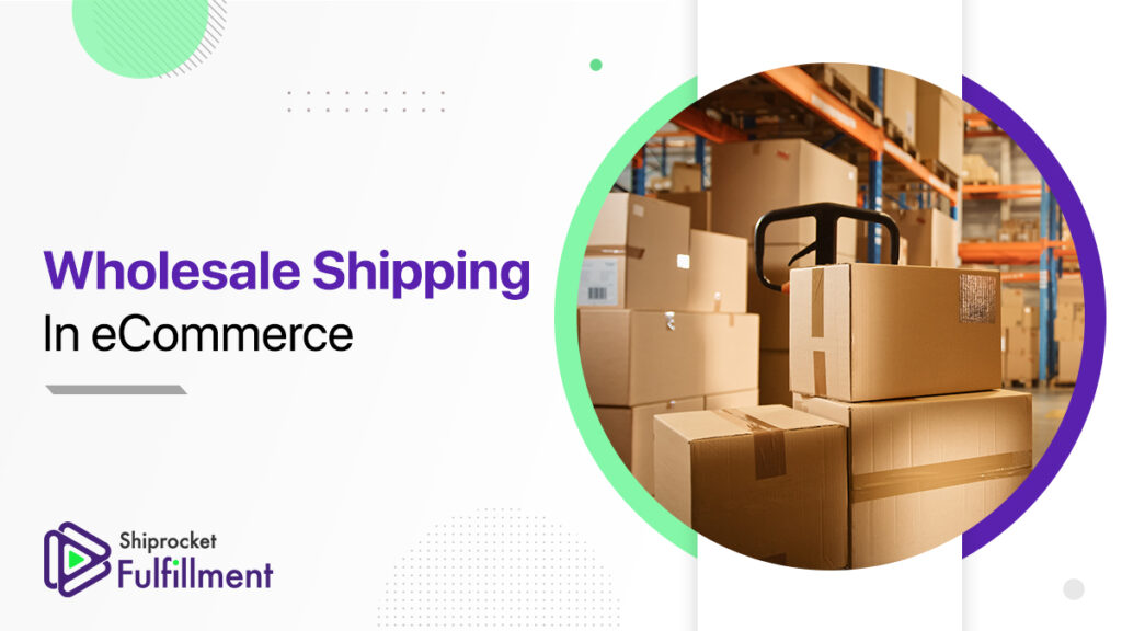 Understanding Wholesale: A Guide to Buying and Selling in Bulk - Shiprocket