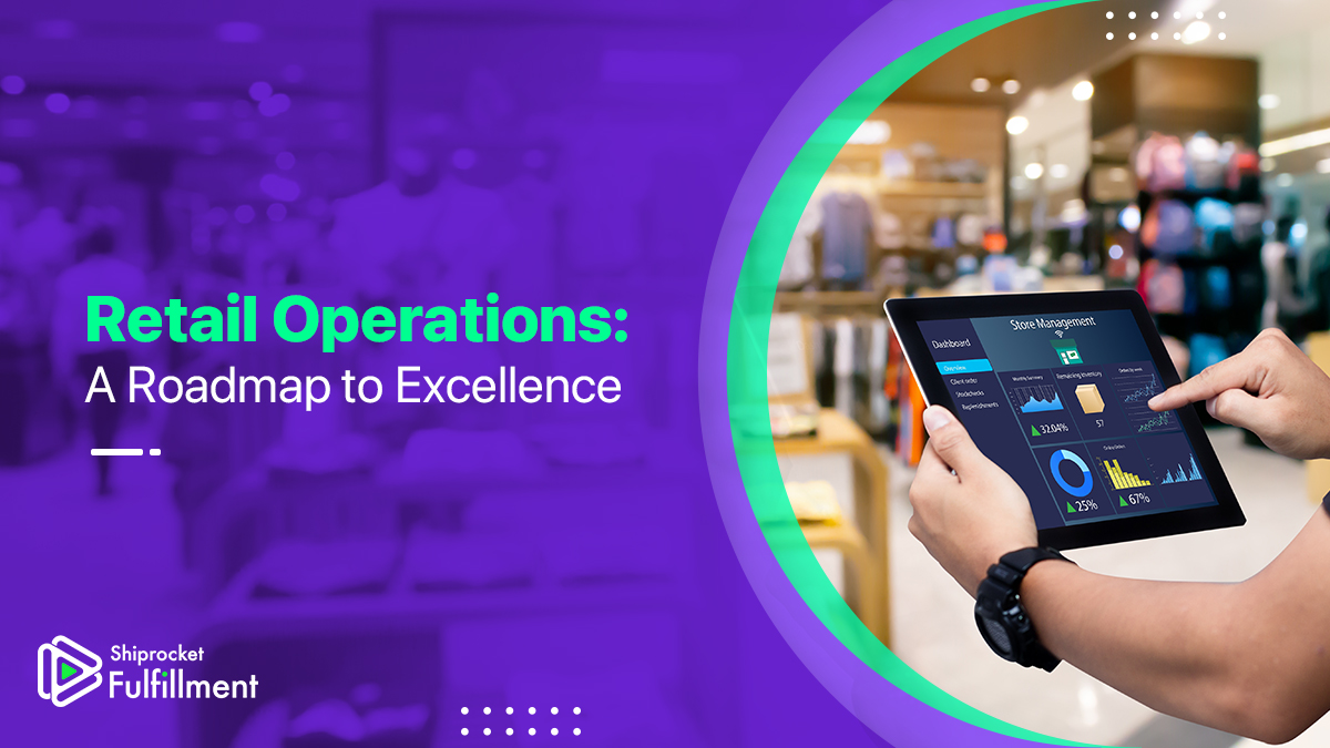 Retail Operations: Meaning and Elements