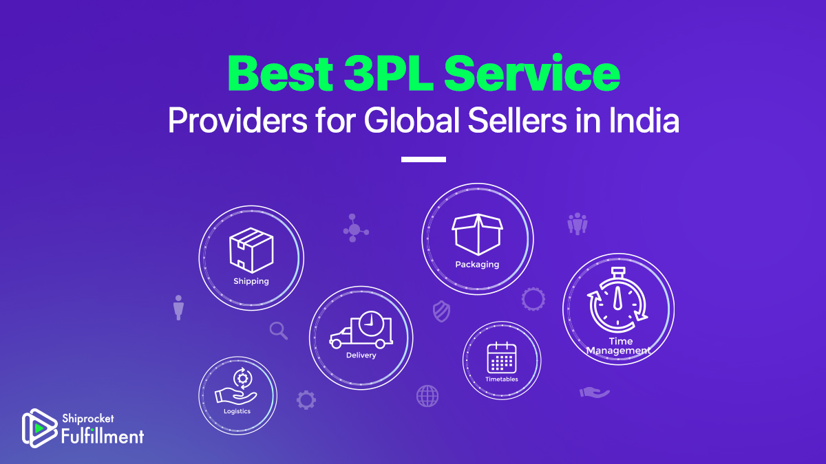 Best 3PL Service Providers For Global Sellers In India