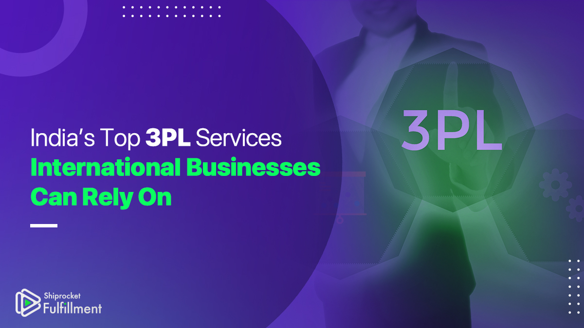 India’s Top 3PL Services International Businesses Can Rely On