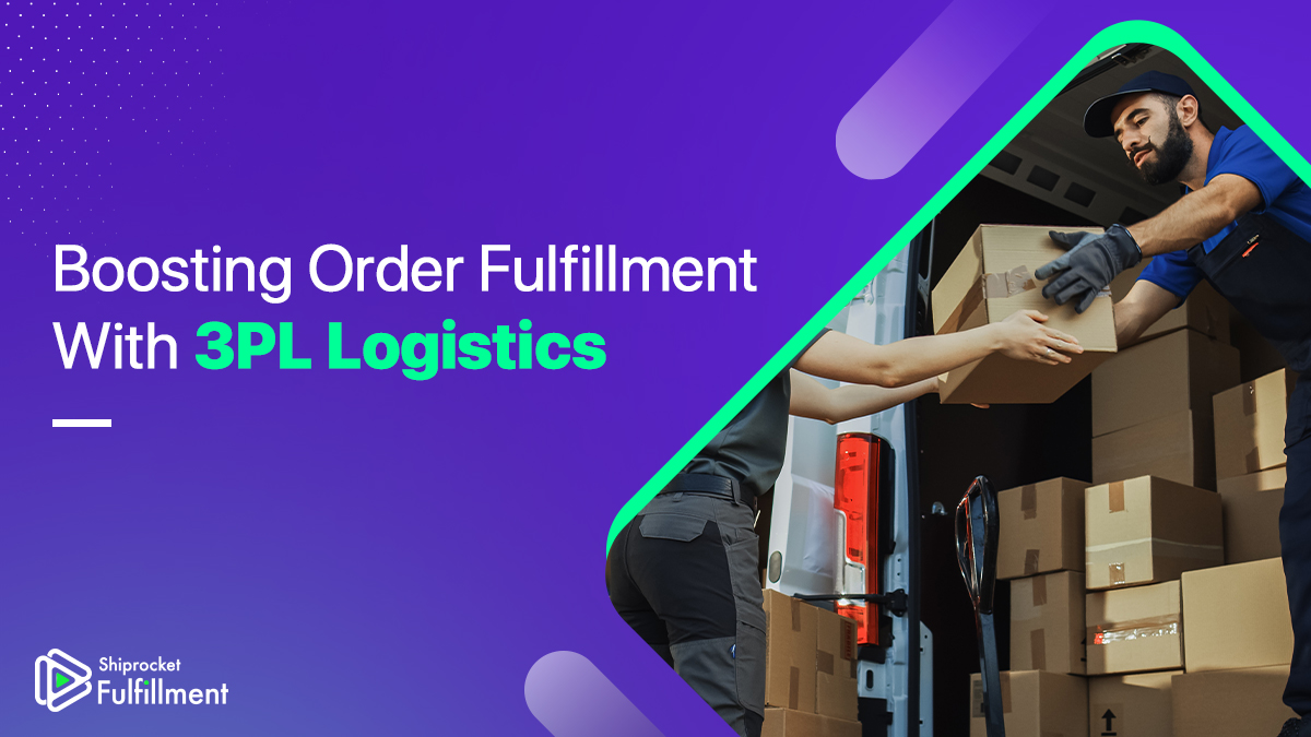 Boosting Order Fulfillment With 3PL Logistics